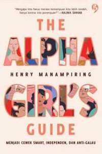 The Alpha Girl's Guide: Menjadi Cewek Smart, Independen, dan Anti-Galau